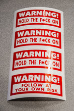 Load image into Gallery viewer, Warning! Hold the F*ck On - STICKER