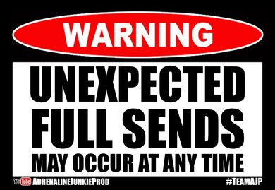 WARNING - Unexpected Full Sends May Occur At Any Time - Sticker